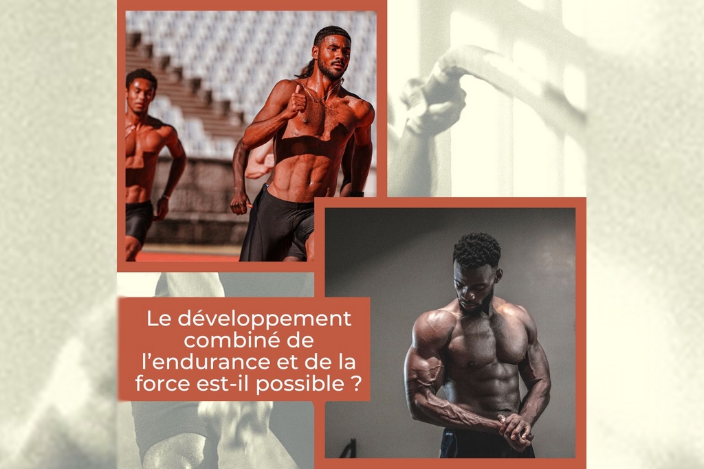 Le développement combiné de l’endurance et de la force estil possible